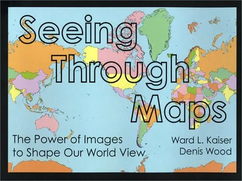 Seeing Through Maps: The Power Of Images To Shape Our World View