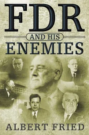 FDR and His Enemies