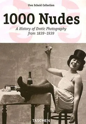 1000 Nudes: A History of Erotic Photography from 1839-1939