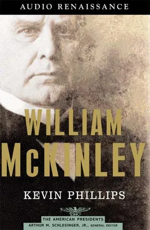 William McKinley: The American Presidents Series: The 25th President, 1897-1901