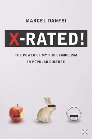 X-Rated!: The Power of Mythic Symbolism in Popular Culture