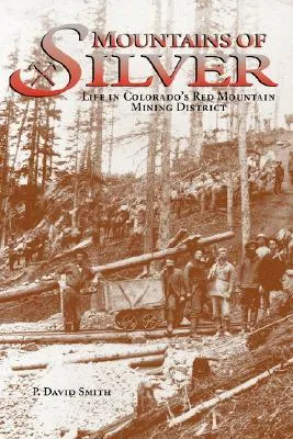 Mountains of Silver:  Life in Colorado's Red Mountain Mining District