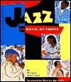 Jazz: My Music, My People: (ALA Notable Children's Book; ALA Recommended Book for Reluctant Young Readers)