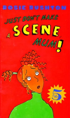 Fab Five: Don't Make a Scene, Mum - Book #1