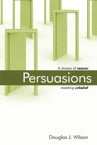 Persuasions: A Dream of Reason Meeting Unbelief