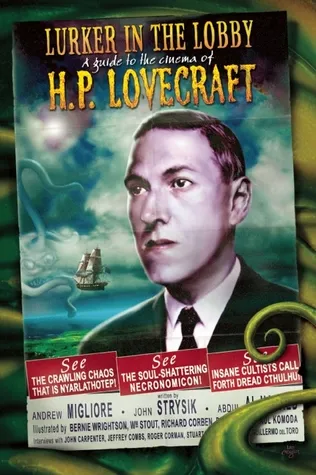 The Lurker in the Lobby: A Guide to the Cinema of H.P. Lovecraft