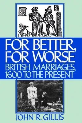 For Better, for Worse: British Marriages, 1600 to the Present