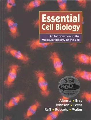 Essential Cell Biology: An Introduction to the Molecular Biology of the Cell