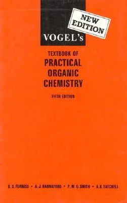 Vogel's Textbook of Practical Organic Chemistry