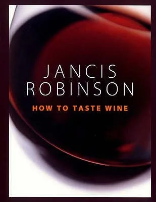 How to Taste. Jancis Robinson