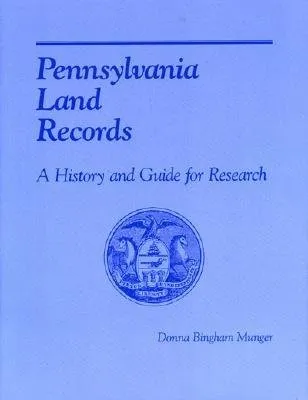 Pennsylvania Land Records: A History and Guide for Research