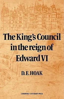 The King's Council in the Reign of Edward VI