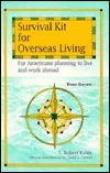 Survival Kit for Overseas Living: For Americans Planning to Live and Work Abroad