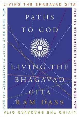 Paths to God: Living the Bhagavad Gita