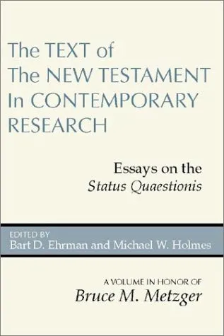 The Text of the New Testament in Contemporary Research: Essays on the Status Quaestionis