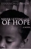 Never Letting Go of Hope