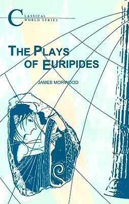 Plays of Euripides (BCP Classical World Series)