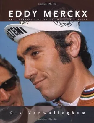 Eddy Merckx: The Greatest Cyclist of the 20th Century