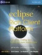 Eclipse Rich Client Platform: Designing, Coding, and Packaging Java¿ Applications