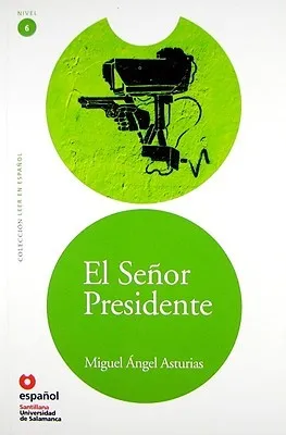 El Senor Presidente/ The President (Leer En Espanol Level 6) (Spanish Edition)