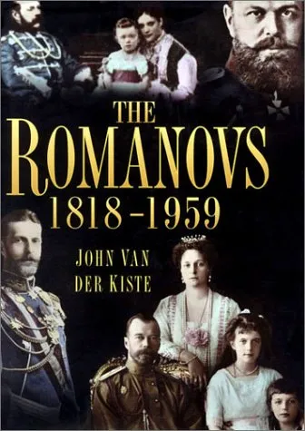 The Romanovs 1818 1959: Alexander Ii Of Russia And His Family