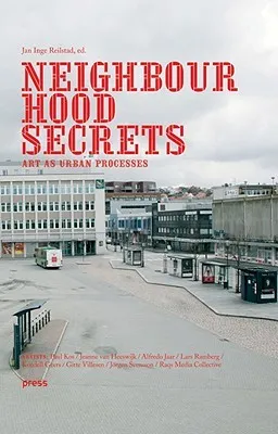 Neighbourhood Secrets: Art as Urban Processes