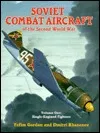 Soviet Combat Aircraft Of The Second World War: Single Engined Fighters