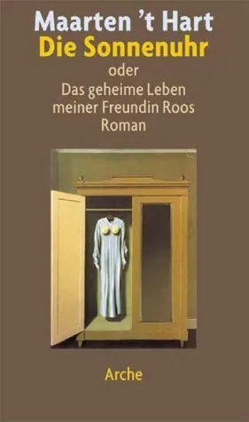 Die Sonnenuhr: Oder das geheime Leben meiner Freundin Roos.