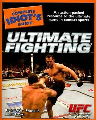 The Complete Idiot's Guide to Ultimate Fighting