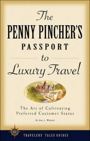 The Penny Pincher's Passport to Luxury Travel