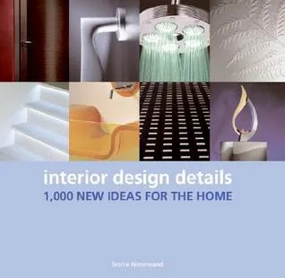 Interior Design Details: 1,000 New Ideas for the Home