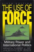 The Use of Force: Military Power and International Politics