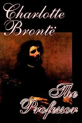 The Professor by Charlotte Bronte, Fiction