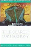 The Search for Harmony: Essays on Science and Mormonism