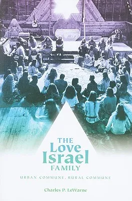 The Love Israel Family: Urban Commune, Rural Commune