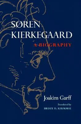 Søren Kierkegaard: A Biography