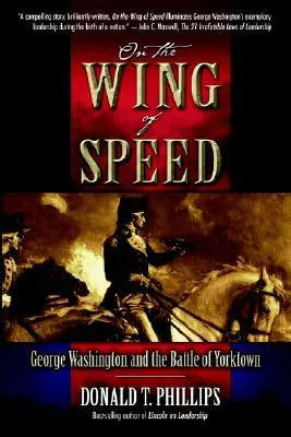 On the Wing of Speed: George Washington and the Battle of Yorktown