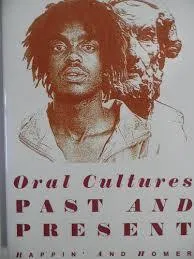 Oral Cultures Past and Present: Rappin