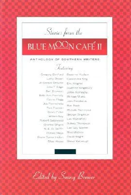 Stories from the Blue Moon Cafe II: Anthology of Southern Writers