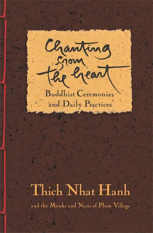 Chanting from the Heart: Buddhist Ceremonies and Daily Practices