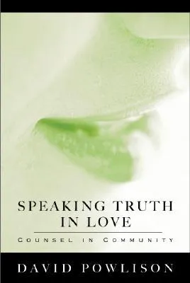 Speaking Truth in Love: Counsel in Community