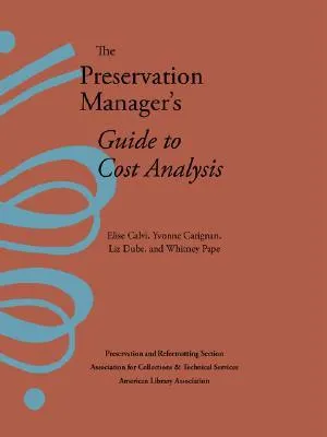 The Preservation Manager's Guide to Cost Analysis