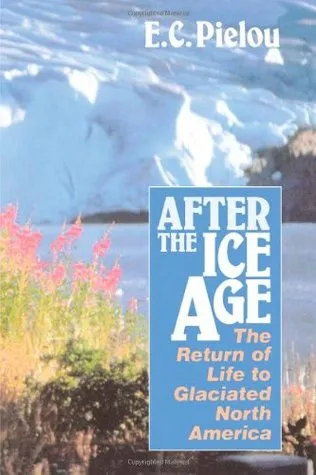 After the Ice Age: The Return of Life to Glaciated North America