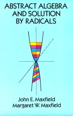 Abstract Algebra and Solution by Radicals