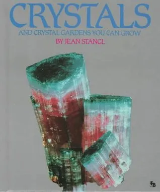 Crystals and Crystal Gardens You Can Grow (Full-Color First Books)