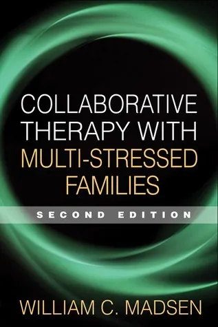 Collaborative Therapy with Multi-Stressed Families