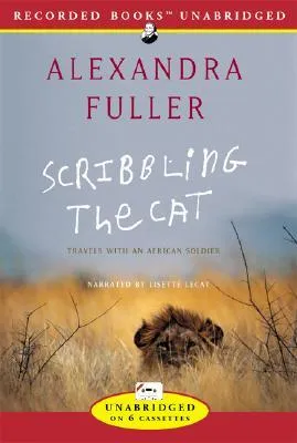 Scribbling the Cat: Travels with an African Soldier