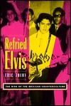 Refried Elvis: The Rise of the Mexican Counterculture