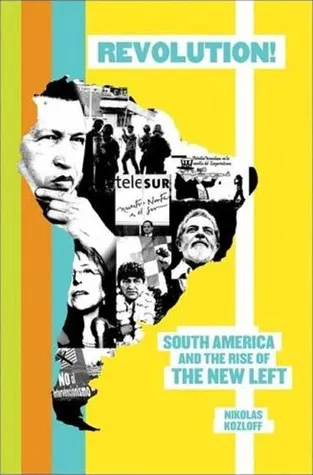 Revolution!: South America and the Rise of the New Left