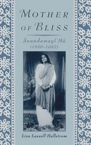 Mother of Bliss: ?nandamay? M? (1896-1982)